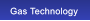 Gas Technology Gas Technology