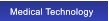 Medical Technology  Medical Technology