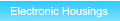 Electronic Housings Electronic Housings