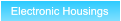 Electronic Housings Electronic Housings