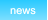 news news