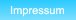 Impressum Impressum