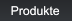 Produkte Produkte