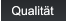 Qualität Qualität