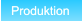Produktion Produktion